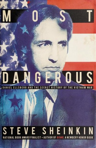 Most Dangerous: Daniel Ellsberg and the Secret History of the Vietnam War